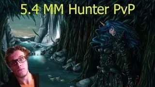 5.4 MM Hunter PvP - Razer - Patch 5.4