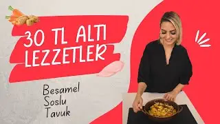 30 TL Altı Lezzetler |  | Beşamel Soslu Tavuk