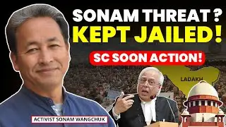 SONAM A THREAT? KEPT JAILED! SC SOON TAKE ACTION? #supremecourtofindia #sonamwangchuk #ladakhnews