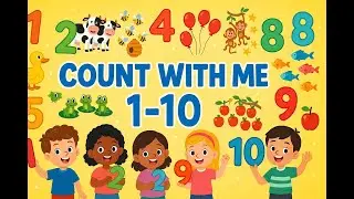 Count With Me 1&ndash;10 | Fun Numbers Song for Kids & Toddlers&rdquo;