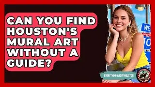Can You Find Houston's Mural Art Without A Guide? - Everything About Houston