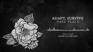 Adapt, Survive - Dark Place