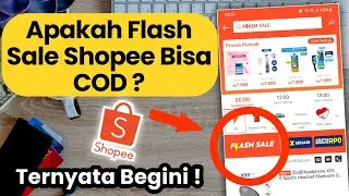 Apakah Flash Sale Shopee Bisa COD ? Ini Jawabannya