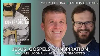 Jesus, Gospels, and Inspiration with Mike Licona