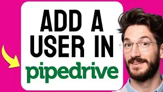 How to ADD a User in Pipedrive (Step by Step)