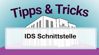 Tipps & Tricks: IDS Schnittstelle