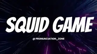 How to Pronounce SQUID GAME Correctly | English Pronunciation Guide #facts