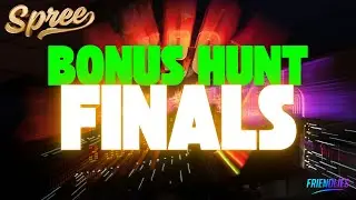 Live again... Bonus Hunt Finals, Giveaway! Live on Spree
