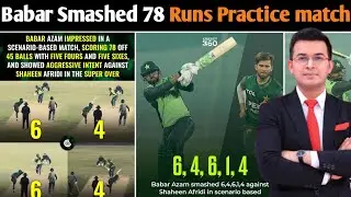 Babar Azam Destroys Shaheen Afridi! 😱 78 (45) in Scenario Match | Preparation for PAK vs AUS! 
