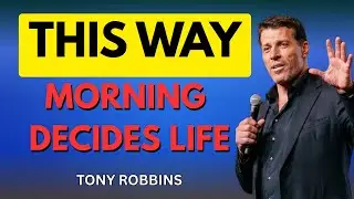How Morning Decides Your Life: This Is the Key Reason | Tony Robbins Motivation on Morning Habits