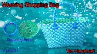 Tutorial ke 280 - Weaving Shopping Bag ( Strapping Band )