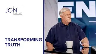 Transforming Truth | Joe Dallas