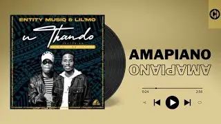 Entity MusiQ & Lil&rsquo;Mo &ndash; Uthando Ft  Faith Strings & Skhundebz