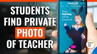 Students Find Private Photo Of Teacher | @DramatizeMe.Special