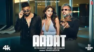 AADAT (Official Video): YO YO HONEYSINGH |AP DHILLON |VAANI KAPOOR |51GLORIOUS DAYS |BHUSHAN K
