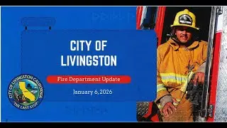 Fire Department Update Livingston CA  City Council Meeting  January  6  2026