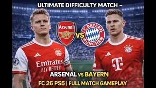 Ultimate Difficulty Match – Arsenal vs Bayern | FC 26 PS5 | Full Match Gameplay