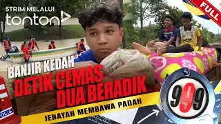 [FULL] 999 (2024) | 10 Dec - Banjir Kedah: Detik Cemas Dua Beradik | Tonton
