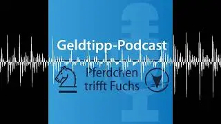 Geldtipp &ndash; Pferdchen trifft Fuchs. - Springer Professional Podcast