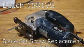 Bosch 1581vs Jig Saw Easy Blade Retaining Screw Repair