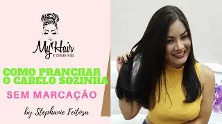 Como Pranchar o cabelo sozinha SEM MARCAÇÃO e SEM SE QUEIMAR