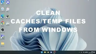 How to Clean Cache's/Temp File on Window 10 / 11