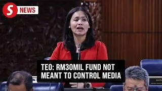 RM30mil fund won’t curb media freedom, says Teo