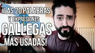 ¡20 Palabras y expresiones GALLEGAS más usadas! - Las Aventuras del tío Kev