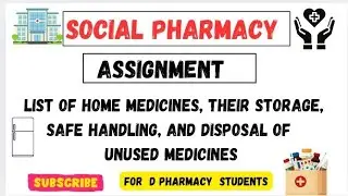 Social pharmacy || Assignment || List of home medicines, their storage, safe handling, and disposal.
