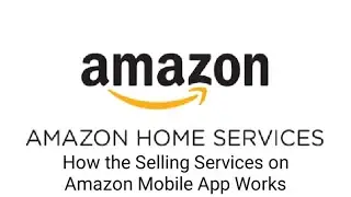 How the Selling Services on Amazon Mobile App Works