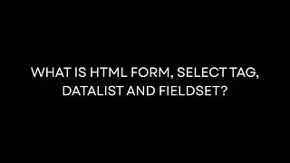 HTML FORM | SELECT TAG | DATALIST | FIELDSET | Interview Question | Learn HTML | Crack The Code