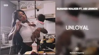 Summer Walker - Unloyal (ft. Ari Lennox) [432Hz]
