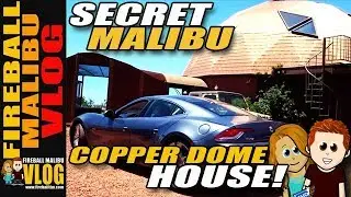 SECRET MALIBU COPPER DOME HOUSE REVEALED! - FIREBALL MALIBU VLOG 803