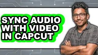 How to Sync Audio with Video in Capcut - Full Guide