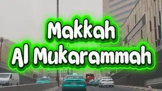 Day Drive in Makkah | Exploring the Holy City of Islam. 