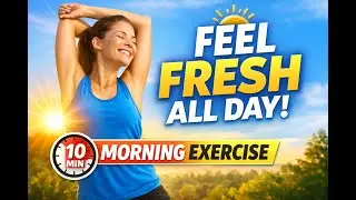 Morning Fresh Exercise to Boost Energy & Burn Fat | 10-Minute Full Body Workout at Home