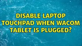 Disable laptop touchpad when wacom tablet is plugged?