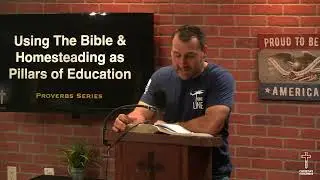 Using The Bible and Homesteading as Pillars of Education