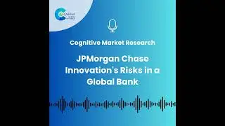 JPMorgan Chase Innovation's Risks in a Global Bank