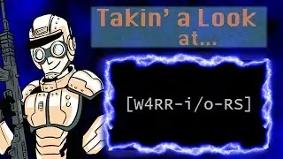Takin' a Look at... W4RR-i/o-RS