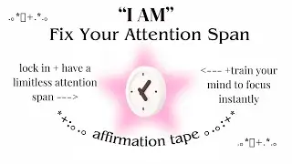 how to manifest a limitless attention span + extreme focus  📹✨affirmation tape 📼