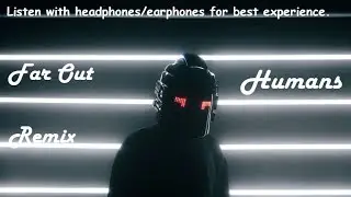 KLOUD - Humans (Far Out Remix) |8D|