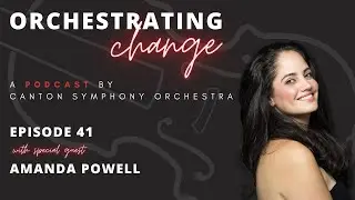 Orchestrating Change | Episode 41 with Amanda Powell
