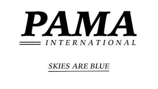 Pama International - Skies Are Blue