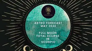 May 2022 Full Moon Total Eclipse in Scorpio