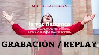 Masterclass - ¿Tienes voz para el flamenco?