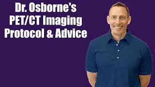 Dr  Osborne's PET:CT Imaging Protocol & Advice