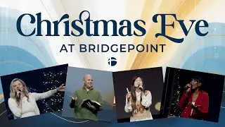 Christmas Eve at BridgePoint 2025