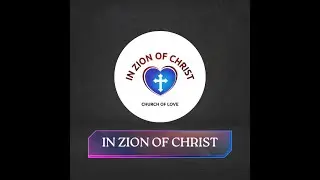 IN ZION OF CHRIST - Qubekela  Phambili