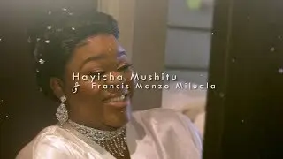 Hayicha & Francis Wedding trailer 21.07.2018